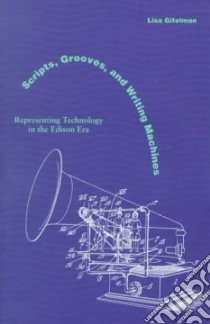 Scripts, Grooves, and Writing Machines libro in lingua di Gitelman Lisa