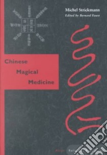 Chinese Magical Medicine libro in lingua di Strickmann Michel, Faure Bernard (EDT)
