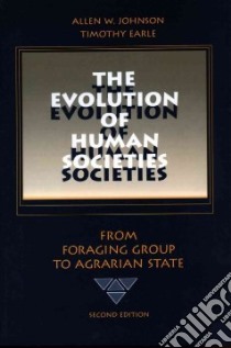 The Evolution of Human Societies libro in lingua di Johnson Allen W., Earle Timothy