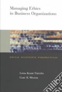 Managing Ethics in Business Organizations libro in lingua di Treviño Linda, Weaver Gary R.