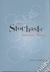 Foundations of Stochastic Inventory Theory libro in lingua di Porteus Evan L.