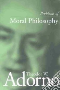 Problems of Moral Philosophy libro in lingua di Adorno Theodor W., Schroder Thomas (EDT), Livingstone Rodney (TRN)