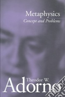 Metaphysics libro in lingua di Adorno Theodor W., Tiedemann Rolf (EDT), Jephcott Edmund (TRN)