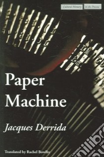 Paper Machine libro in lingua di Derrida Jacques, Bowlby Rachel (TRN)
