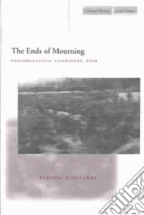 The Ends of Mourning libro in lingua di Ricciardi Alessia