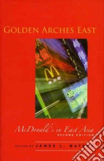 Golden Arches East libro in lingua di Watson James L. (EDT)