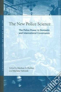 The New Police Science libro in lingua di Dubber Markus Dirk (EDT), Valverde Mariana (EDT)