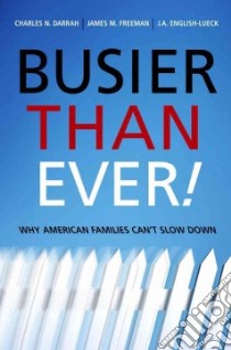 Busier Than Ever! libro in lingua di Darrah Charles N., Freeman James M., English-Lueck J. A.