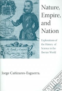 Nature, Empire, And Nation libro in lingua di Canizares-Esguerra Jorge