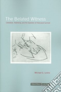 The Belated Witness libro in lingua di Levine Michael G.