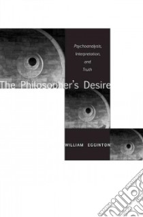 The Philosopher's Desire libro in lingua di Egginton William