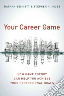 Your Career Game libro in lingua di Bennett Nathan, Miles Stephen A.