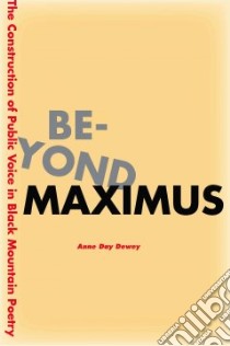 Beyond Maximus libro in lingua di Dewey Anne Day