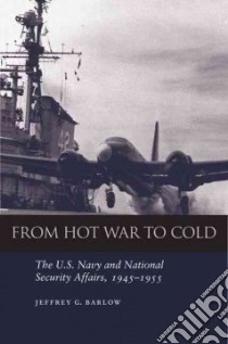 From Hot War to Cold libro in lingua di Barlow Jeffrey G.