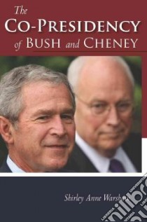 The Co-Presidency of Bush and Cheney libro in lingua di Warshaw Shirley