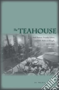 The Teahouse libro in lingua di Wang Di