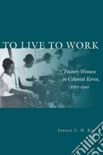 To Live to Work libro in lingua di Kim Janice C. H.