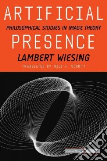 Artificial Presence libro in lingua di Wiesing Lambert, Schott Nils F. (TRN)