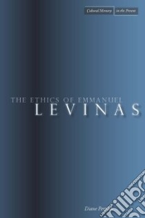 The Ethics of Emmanuel Levinas libro in lingua di Perpich Diane