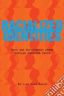 Racialized Identities libro in lingua di Nasir Na'ilah Suad