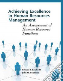 Achieving Excellence in Human Resources Management libro in lingua di Lawler Edward E. III, Boudreau John W.