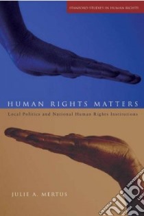 Human Rights Matters libro in lingua di Mertus Julie A.