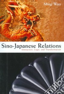Sino-Japanese Relations libro in lingua di Wan Ming