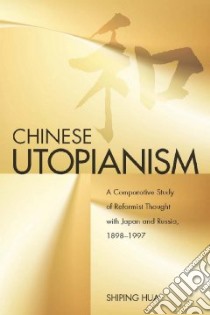 Chinese Utopianism libro in lingua di Hua Shiping