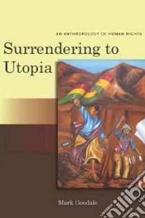 Surrendering to Utopia libro in lingua di Goodale Mark