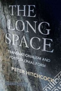 The Long Space libro in lingua di Hitchcock Peter