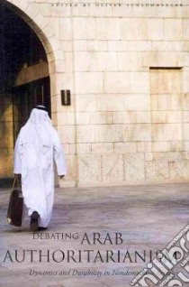 Debating Arab Authoritarianism libro in lingua di Schlumberger Oliver (EDT)