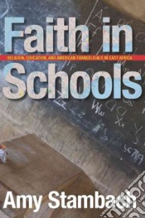 Faith in Schools libro in lingua di Stambach Amy