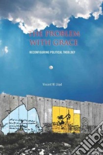The Problem With Grace libro in lingua di Lloyd Vincent W.