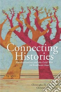 Connecting Histories libro in lingua di Goscha Christopher E. (EDT), Ostermann Christian F. (EDT)