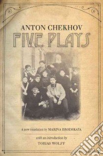 Five Plays libro in lingua di Chekhov Anton Pavlovich, Brodskaya Marina (TRN), Wolff Tobias (INT)