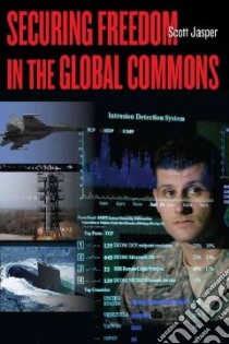 Securing Freedom in the Global Commons libro in lingua di Jasper Scott (EDT)