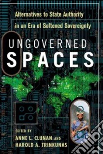 Ungoverned Spaces libro in lingua di Clunan Anne L. (EDT), Trinkunas Harold A. (EDT)