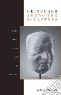 Heidegger Among the Sculptors libro in lingua di Mitchell Andrew J.