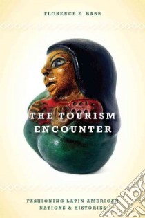 The Tourism Encounter libro in lingua di Babb Florence E.