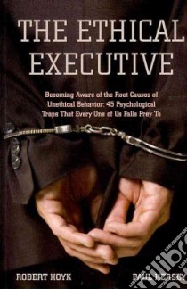 The Ethical Executive libro in lingua di Hoyk Robert, Hersey Paul