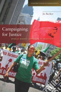 Campaigning for Justice libro in lingua di Becker Jo, Goodale Mark (EDT)