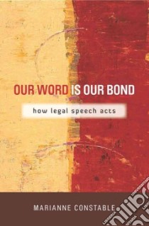 Our Word Is Our Bond libro in lingua di Constable Marianne