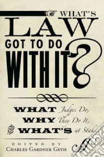 What's Law Got to Do With It? libro in lingua di Geyh Charles Gardner (EDT)