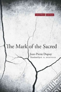 The Mark of the Sacred libro in lingua di Dupuy Jean-Pierre, Debevoise M. B. (TRN)