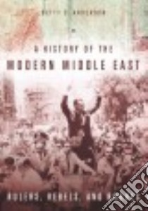 A History of the Modern Middle East libro in lingua di Anderson Betty S.