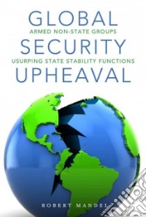 Global Security Upheaval libro in lingua di Mandel Robert