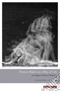 Human Rights As a Way of Life libro in lingua di Lefebvre Alexandre