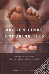 Broken Links, Enduring Ties libro in lingua di Seligmann Linda J.