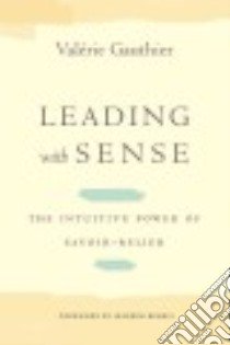 Leading With Sense libro in lingua di Gauthier Valérie, Bennis Warren G. (FRW)