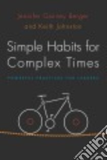 Simple Habits for Complex Times libro in lingua di Berger Jennifer Garvey, Johnston Keith